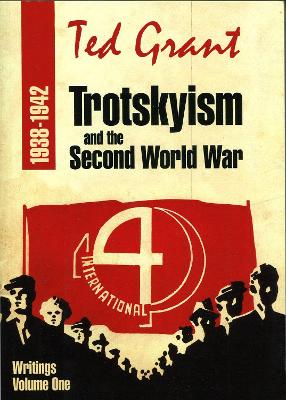 Book cover for Trotskyism and Second World War - Writings of Ted Grant Volume 1