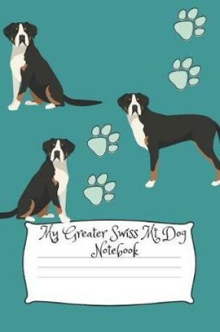 Cover of My Greater Swiss MT Dog Notebook