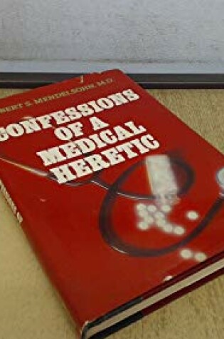 Cover of Confessions of Med Heretic