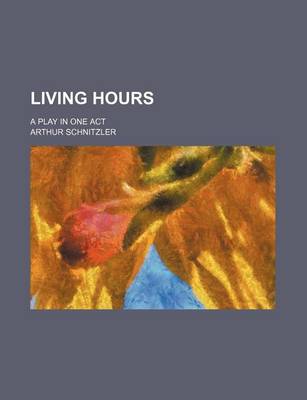 Book cover for Living Hours; A Play in One Act