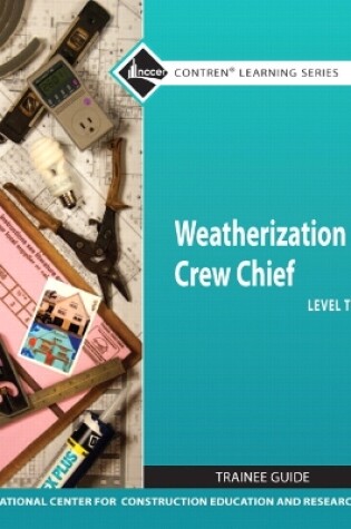 Cover of Weatherization Crew Chief Trainee Guide, Level 2