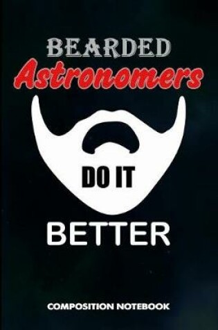 Cover of Bearded Astronomers Do It Better