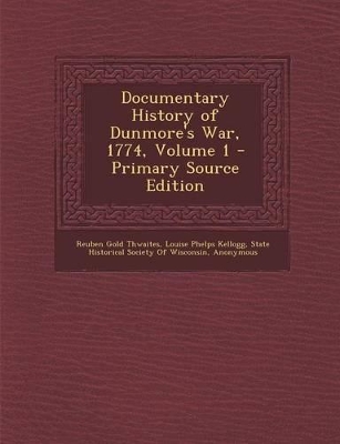 Book cover for Documentary History of Dunmore's War, 1774, Volume 1 - Primary Source Edition