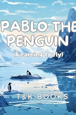 Cover of Pablo The Penguin