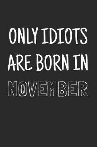 Cover of Only idiots are born in November