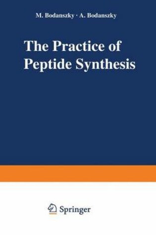 Cover of The Practice of Peptide Synthesis