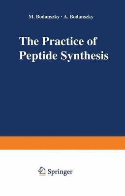 Cover of The Practice of Peptide Synthesis