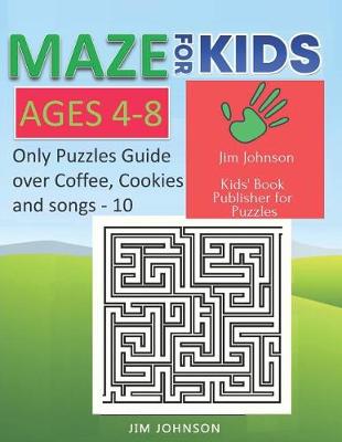 Cover of Maze for Kids Ages 4-8 - Only Puzzles No Answers Guide You Need for Having Fun on the Weekend - 10