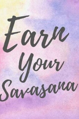 Cover of Earn Your Savasana