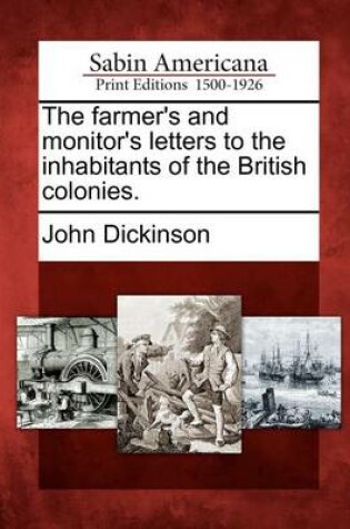 Cover of The Farmer's and Monitor's Letters to the Inhabitants of the British Colonies.