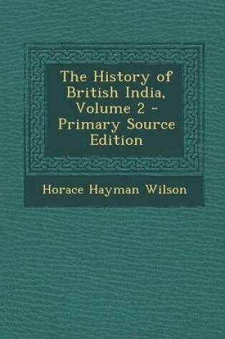 Cover of The History of British India, Volume 2 - Primary Source Edition