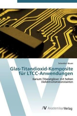 Cover of Glas-Titandioxid-Komposite fur LTCC-Anwendungen