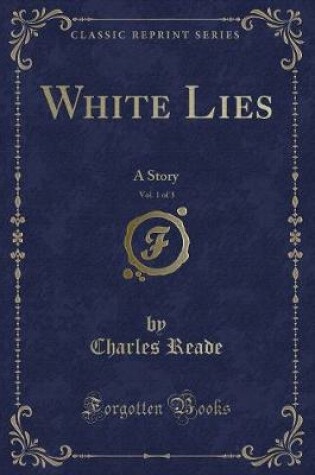 Cover of White Lies, Vol. 1 of 3