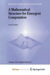 Book cover for A Mathematical Structure for Emergent Computation