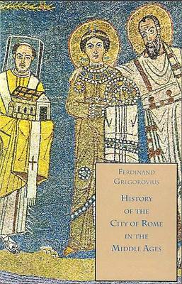 Book cover for History of the City of Rome in the Middle Ages, 900-1002, Book 6