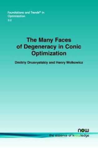 Cover of The Many Faces of Degeneracy in Conic Optimization