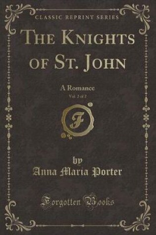 Cover of The Knights of St. John, Vol. 2 of 2