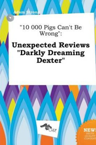 Cover of 10 000 Pigs Can't Be Wrong