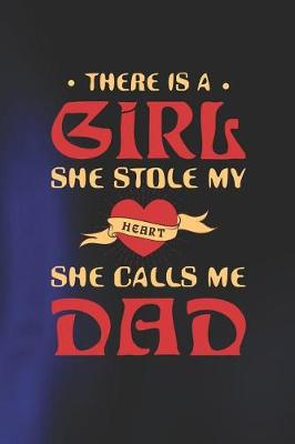 Book cover for There Is A Girl She Stole My Heart She Calls Me Dad