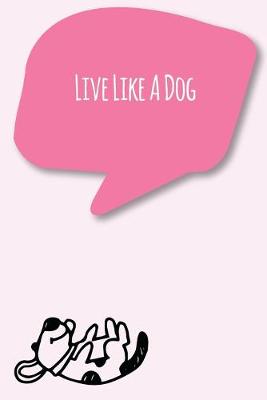 Book cover for Live Like A Dog