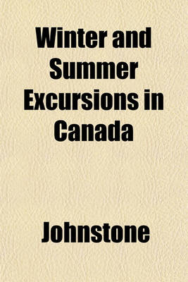 Book cover for Winter and Summer Excursions in Canada