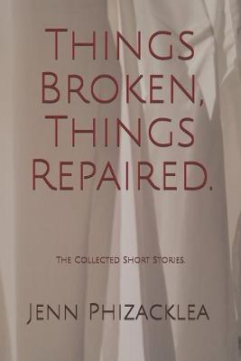 Book cover for Things Broken, Things Repaired.
