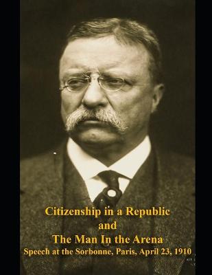 Book cover for Citizenship in a Republic and The Man in the Arena