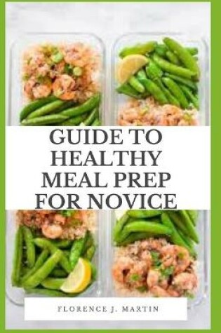 Cover of Guide to Healthy Meal Prep for Novice