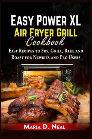 Cover of Easy Power XL Air Fryer Grill Cookbook