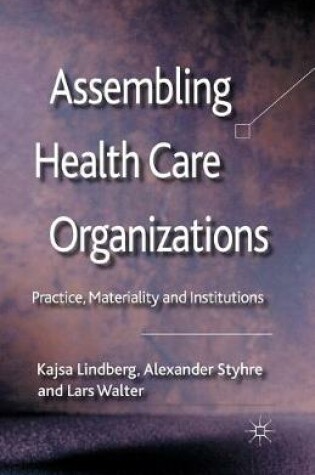 Cover of Assembling Health Care Organizations