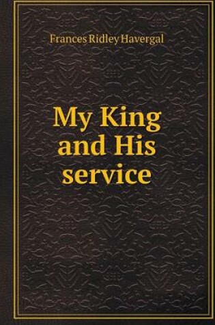 Cover of My King and His service