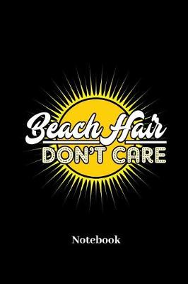 Book cover for Beach Hair Dont Care Notebook