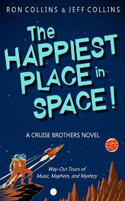 Book cover for The Happiest Place in Space