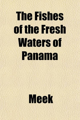 Book cover for The Fishes of the Fresh Waters of Panama