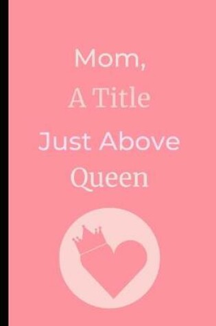 Cover of Mom, A Title Just Above Queen