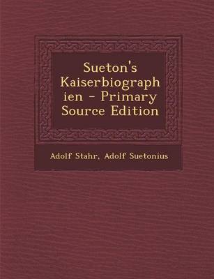 Book cover for Sueton's Kaiserbiographien - Primary Source Edition