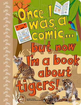 Book cover for Once I Was a Comic Bookbut Now I'm a Book about Tigers