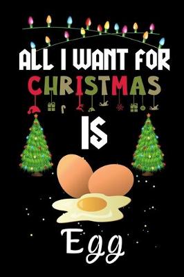 Book cover for All I Want For Christmas Is Egg