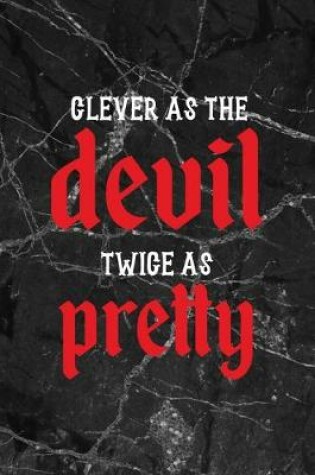 Cover of Clever AS the Devil Twice As Pretty