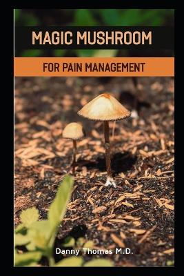 Book cover for Magic Mushroom for Pain Management