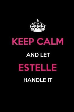 Cover of Keep Calm and Let Estelle Handle It