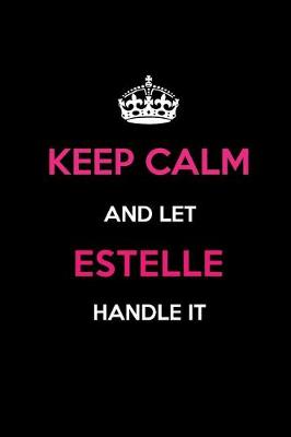 Book cover for Keep Calm and Let Estelle Handle It