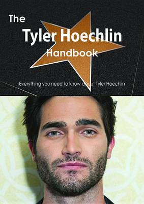 Book cover for The Tyler Hoechlin Handbook - Everything You Need to Know about Tyler Hoechlin