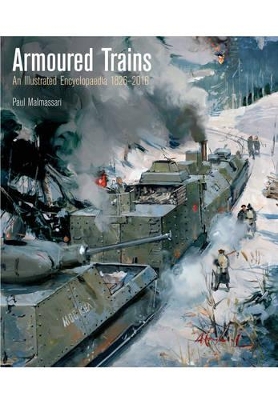 Book cover for Armoured Trains: An Illustrated Encyclopaedia 1826-2016