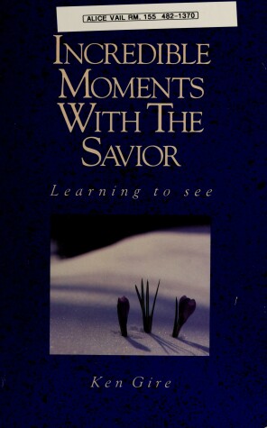 Book cover for Incredible Moments with the Savior