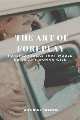 Book cover for The Art of Foreplay