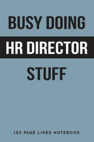 Cover of Busy Doing HR Director Stuff