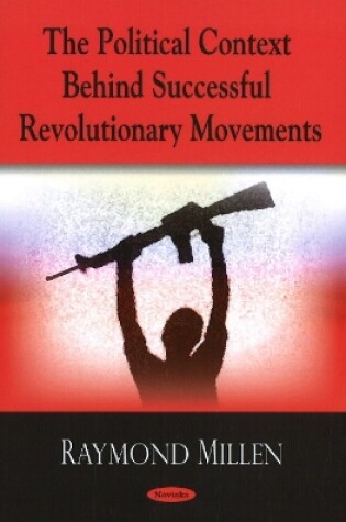 Cover of Political Context Behind Successful Revolutionary Movements