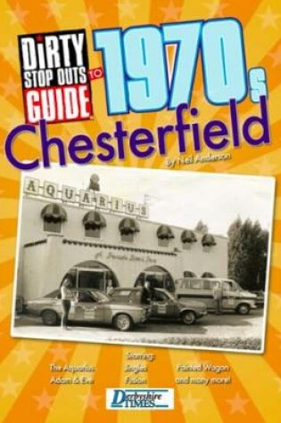 Cover of Dirty Stop Out's Guide to 1970s Chesterfield