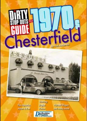 Cover of Dirty Stop Out's Guide to 1970s Chesterfield